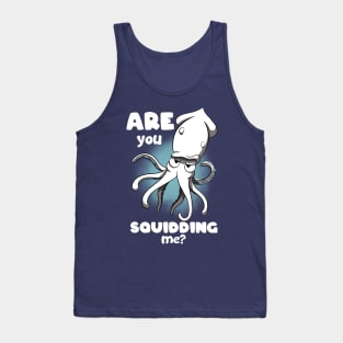 Are you squidding me? Tank Top